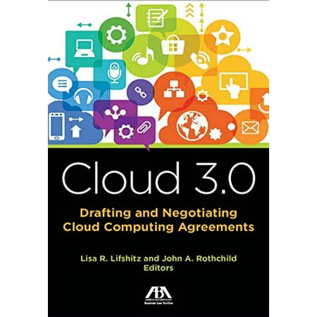Cloud 3.0: Drafting and Negotiating Cloud Computing Agreements