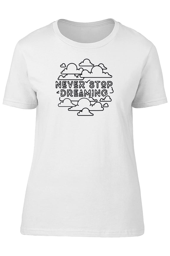 Never Stop Quote Clouds Image T-Shirt Men -Image by Shutterstock, Male x-Large