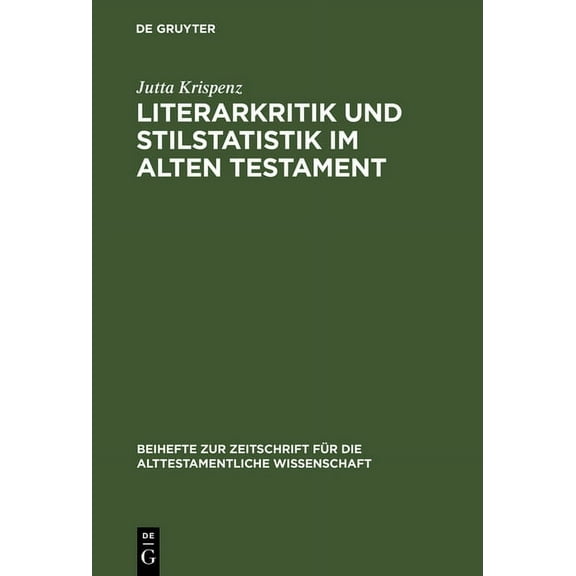 Beihefte Zur Zeitschrift Für die Alttest Literarkritik und Stilstatistik im Alten Testament, Book 307, (Hardcover)