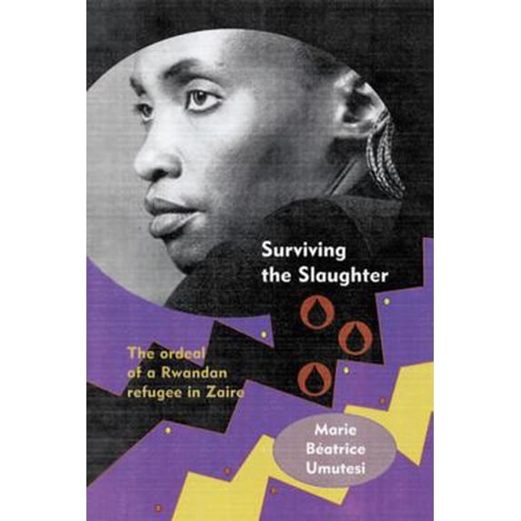Pre-Owned Surviving the Slaughter: The Ordeal of a Rwandan Refugee in Zaire (Paperback) 0299204944 9780299204945