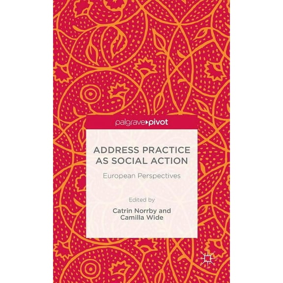 Address Practice as Social Action: European Perspectives, (Hardcover)