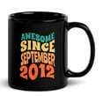 thumbnail image 2 of Black Glossy Mug, Awesome Since September 2012  10 Years Old Totally , M-8999 (11 oz), 2 of 3