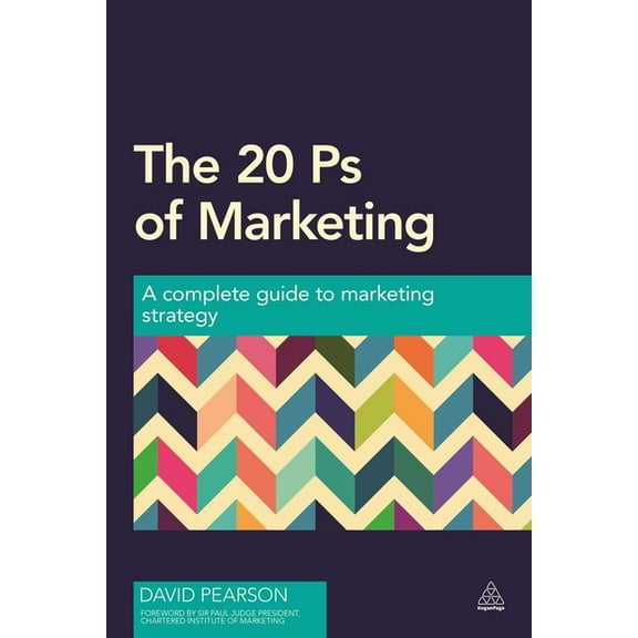 The 20 PS of Marketing: A Complete Guide to Marketing Strategy, (Paperback)
