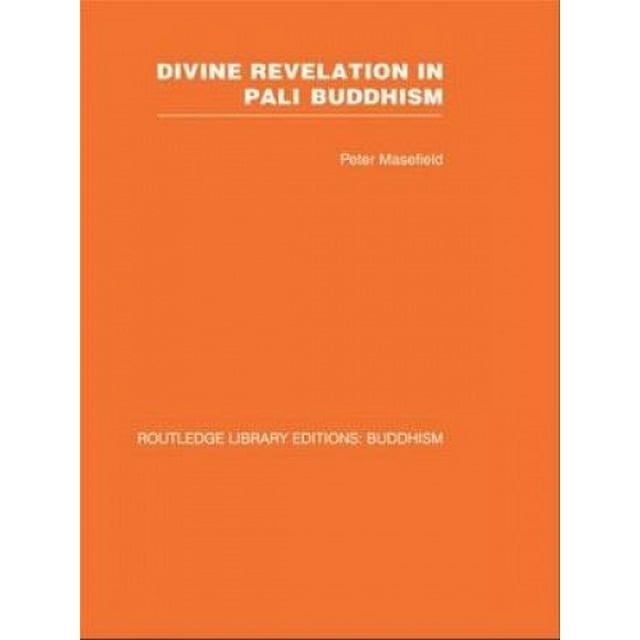 Divine Revelation in Pali Buddhism (Routledge Library Editions: Buddhism)