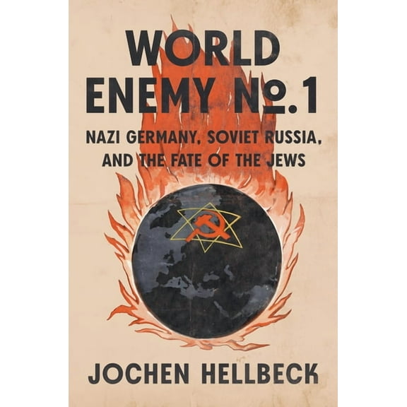 World Enemy No. 1: Nazi Germany, Soviet Russia, and the Fate of the Jews, (Hardcover)
