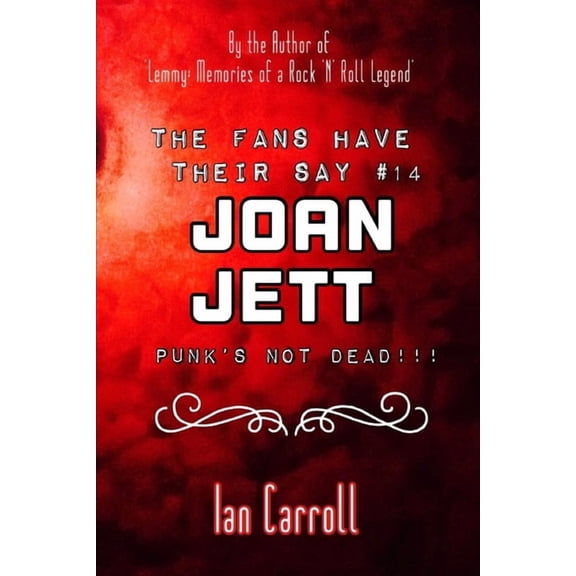 Fans Have Their Say The Fans Have Their Say #14 Joan Jett: Punk's Not Dead!!!, Book 7, (Paperback)