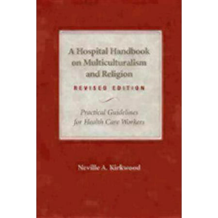 A Hospital Handbook on Multiculturalism and Religion, Revised Edition : Practical Guidelines for Health Care