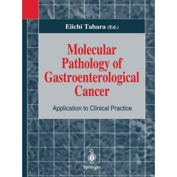 Molecular Pathology of Gastroenterological Cancer: Application to Clinical Practice, (Paperback)