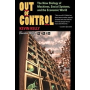 Out of Control: The New Biology of Machines, Social Systems, and the Economic World [Paperback - Used]