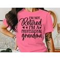 thumbnail image 4 of I'm Not Retired I'm A Professional Grandma T-Shirt - Retirement Gift, 4 of 9
