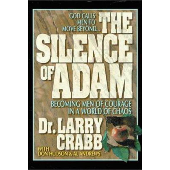 Pre-Owned The Silence of Adam: Becoming Men of Courage in a World of Chaos (Hardcover) 0310485304 9780310485308