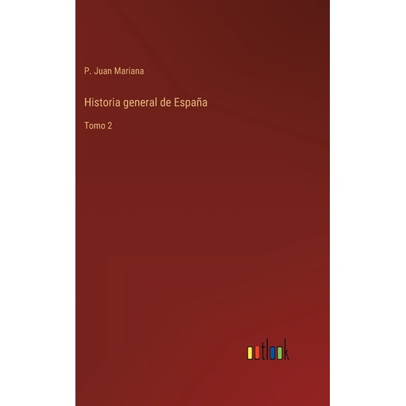 Historia general de España: Tomo 2 (Hardcover)
