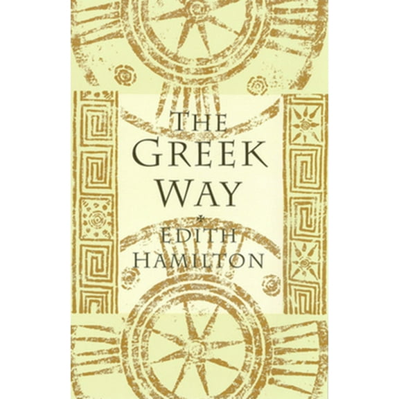 Pre-Owned The Greek Way (Paperback) 0393310779 9780393310771