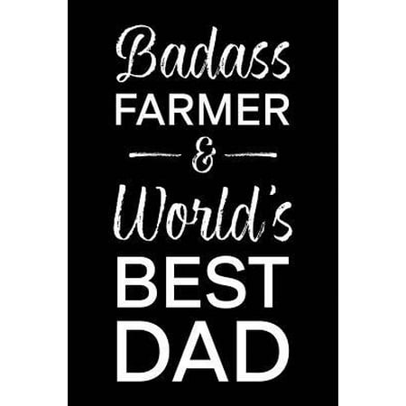 Badass Farmer & World's Best Dad : Blank Notebook for Fathers - Lined