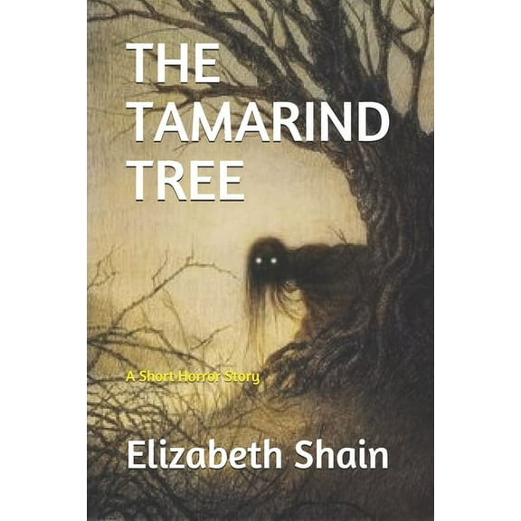 The Tamarind Tree : A Short Horror Story (Paperback)