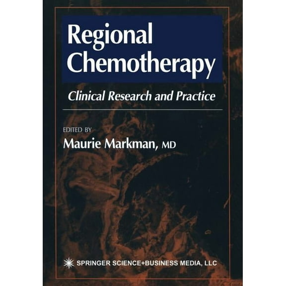 Current Clinical Oncology Regional Chemotherapy: Clinical Research and Practice, (Paperback)