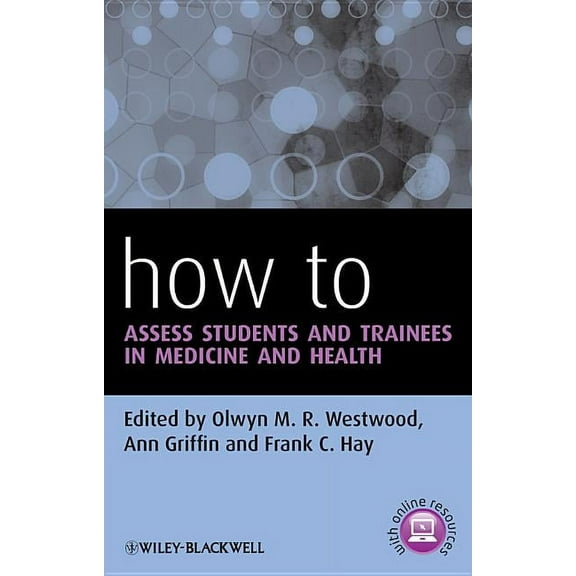How to How to Assess Students and Trainees in Medicine and Health, (Paperback)