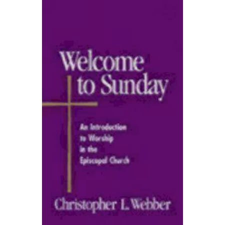 Welcome to Sunday : An Introduction to Worship in the Episcopal