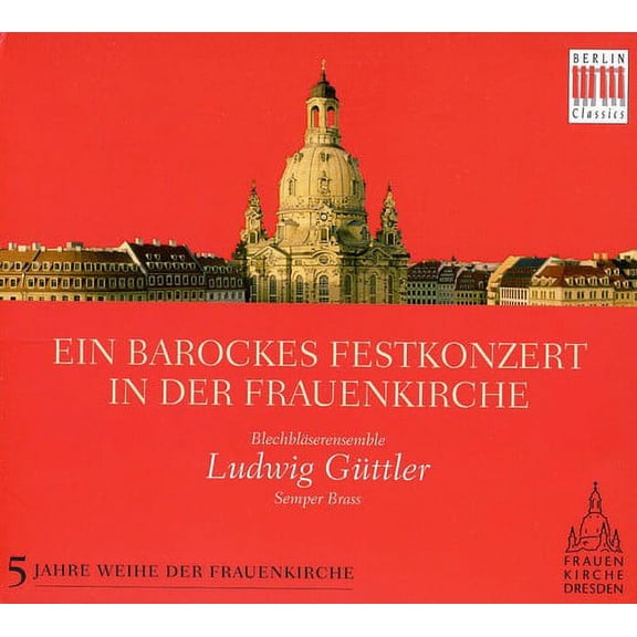 Ludwig G Ttler - Baroque Celebration in the Frauenkirche - Music & Performance - CD