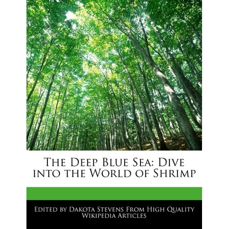 The Deep Blue Sea : Dive Into the World of Shrimp (Best Shrimp In The World)