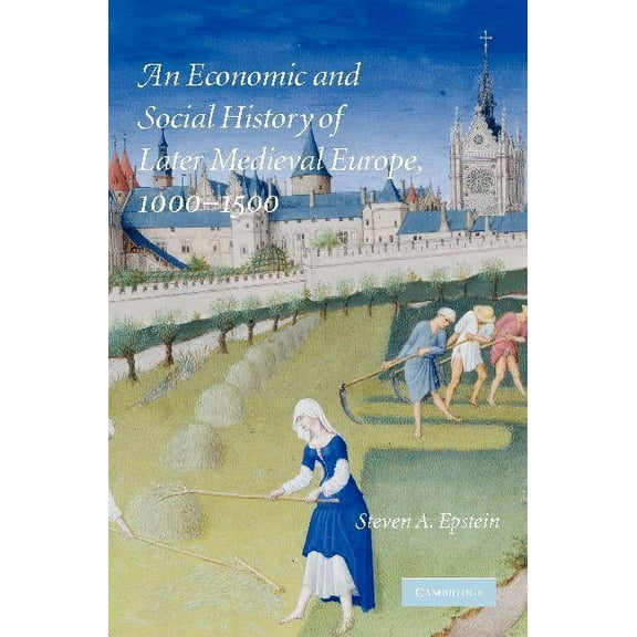 An Economic and Social History of Later Medieval Europe, 1000-1500, (Paperback)