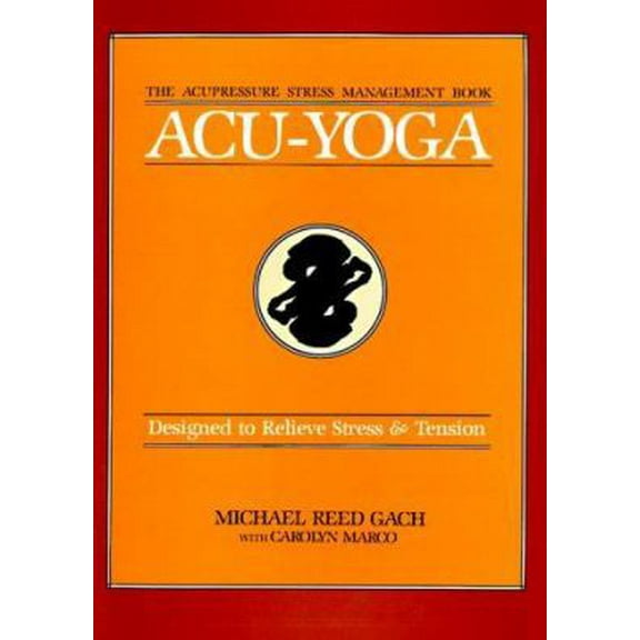 Pre-Owned Acu-Yoga: Designed to Relieve Stress & Tension (Paperback) 087040489X 9780870404894