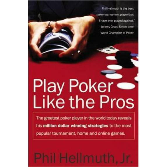 Pre-Owned Play Poker Like the Pros: The Greatest Poker Player in the World Today Reveals His Million-Dollar-Winning Strategies to the Most Popular Tournament, H (Paperback) 0060005726 9780060005726