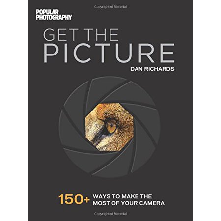 Pre-Owned Get the Picture: 150+ Ways to Make the Most of Your Camera (Paperback) 1681881101 9781681881102