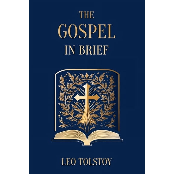 The Gospel in Brief Leo Tolstoy (Paperback)