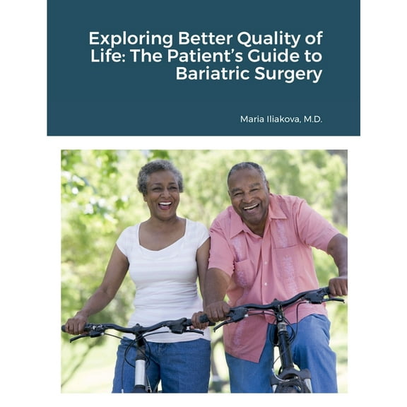 Exploring Better Quality of Life: The Patient's Guide to Bariatric Surgery, (Paperback)