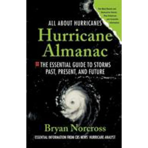 Pre-Owned Hurricane Almanac: The Essential Guide to Storms Past, Present, and Future (Paperback) 0312371527 9780312371524