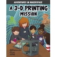 thumbnail image 1 of Pre-Owned A 3-D Printing Mission (Paperback) 1496577493 9781496577498, 1 of 1