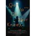 thumbnail image 1 of Get Up Off Your Knees: Preaching the U2 Catalog, 1 of 1