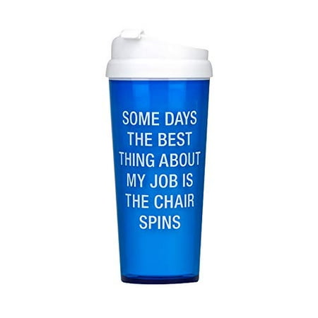 About Face Designs 122555 Some Days The Best Thing About My Job is The Chair Spins Acrylic Travel Tumbler Mug, 16 oz,