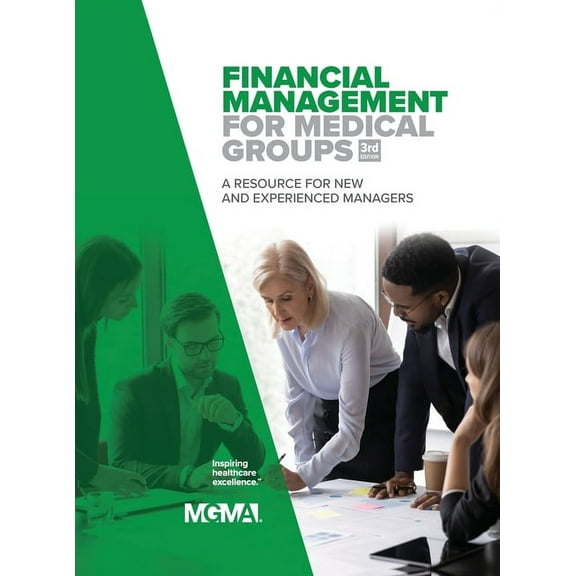 Financial Management for Medical Groups: A Resource for New and Experienced Managers (Hardcover)