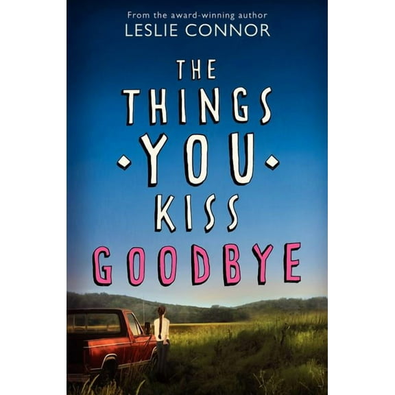 The Things You Kiss Goodbye, (Hardcover)