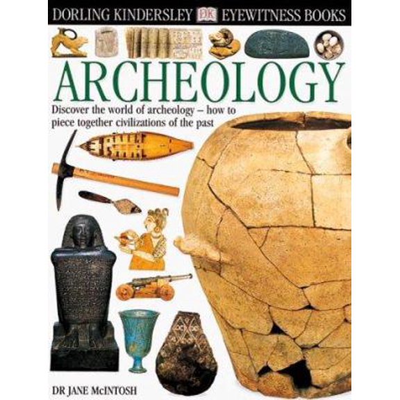 Pre-Owned Archeology (Eyewitness Books) (Hardcover) 0789458640 9780789458643