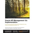 thumbnail image 1 of Pre-Owned Oracle API Management 12c Implementation (Paperback), 1 of 1