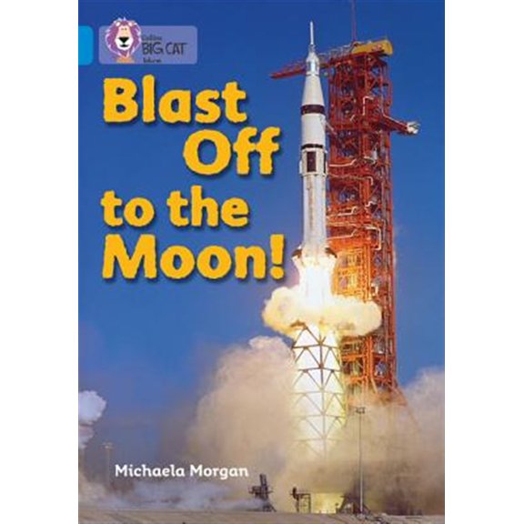 Pre-Owned Collins Big Cat Blast Off to the Moon: Band 04/Blue, (Paperback)