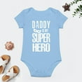 thumbnail image 4 of Daddy Is My Superhero - Baby Clothes - Funny Newborn Bodysuit Outfits for Boys And Girls Sky Blue-style 9months, 4 of 7