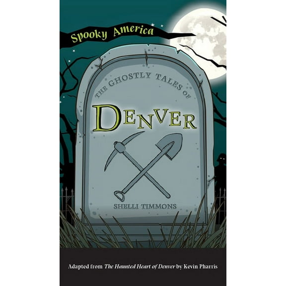 Spooky America Ghostly Tales of Denver, (Hardcover)