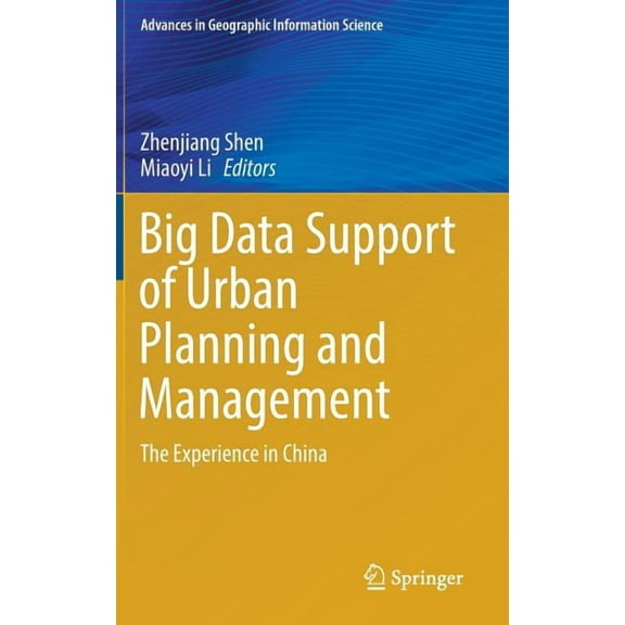 Advances in Geographic Information Scien Big Data Support of Urban Planning and Management: The Experience in China, (Hardcover)