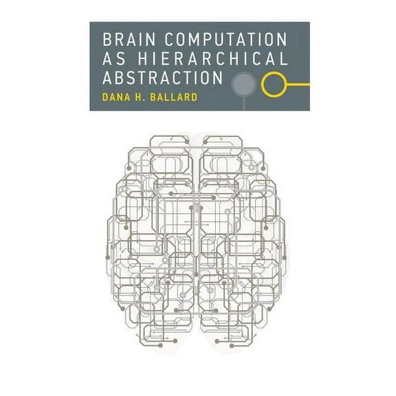 Computational Neuroscience Brain Computation as Hierarchical Abstraction, (Paperback)