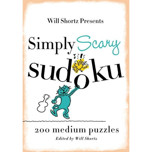 Will Shortz Presents Simply Scary Sudoku: 200 Medium Puzzles, (Paperback)
