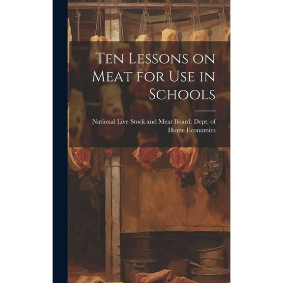 Ten Lessons on Meat for use in Schools (Hardcover)
