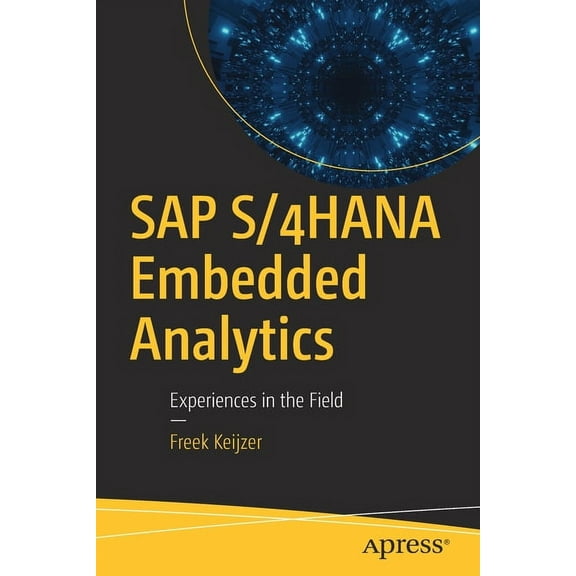 SAP S/4hana Embedded Analytics: Experiences in the Field, (Paperback)