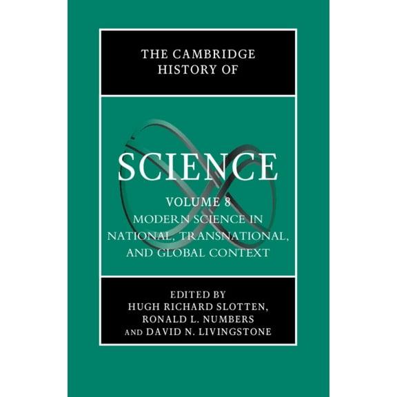 Cambridge History of Science The Cambridge History of Science: Volume 8, Modern Science in National, Transnational, and Global Context, (Hardcover)