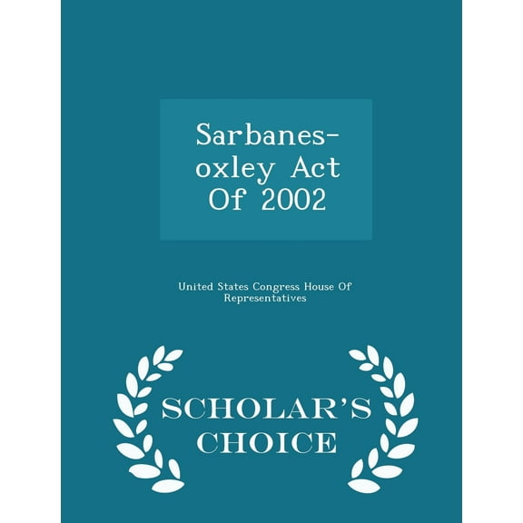 Sarbanes-Oxley Act of 2002 - Scholar's Choice Edition (Paperback)