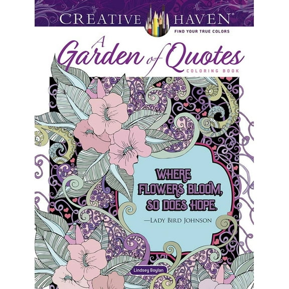 Adult Coloring Books: Flowers & Plants Creative Haven a Garden of Quotes Coloring Book, (Paperback)