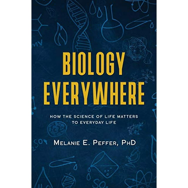 La Biologie Partout, Comment la science de la Vie Compte dans la Vie Quotidienne